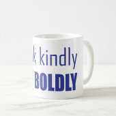 Denken Sie an Kindly, handeln Sie Bolly Kaffeetasse (VorderseiteRechts)