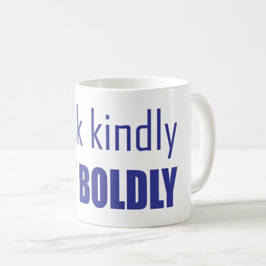 Denken Sie an Kindly, handeln Sie Bolly Kaffeetasse (VorderseiteRechts)