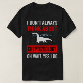 Denken Sie an Kryptozoologie Kryptid Cryptids T-Shirt (Design vorne)