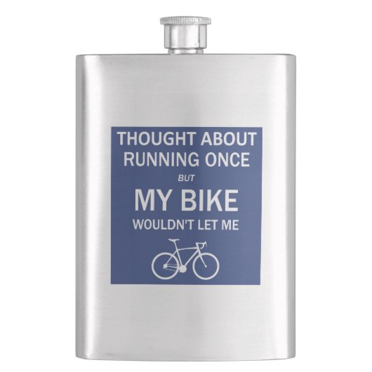 Denken Sie an Laufen, aber mein Fahrrad Ließ mich Flachmann (Vorderseite)