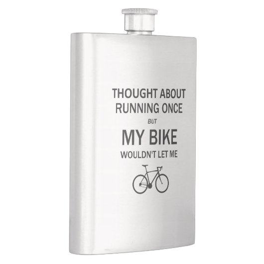 Denken Sie an Laufen, aber mein Fahrrad Ließ mich Flachmann (Rechts)
