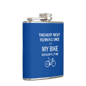 Denken Sie an Laufen, aber mein Fahrrad Ließ mich  Flachmann (Rechts)