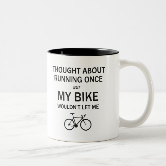 Denken Sie an Laufen, aber mein Fahrrad Ließ mich Zweifarbige Tasse (Rechts)