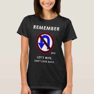 Denken Sie an Lots Ehefrau und schauen Sie nicht z T-Shirt