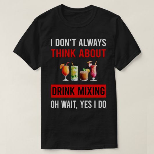 Denken Sie an Mixologe Mixology Cocket zum Trinken T-Shirt (Design vorne)