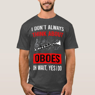 Denken Sie an Oboe T-Shirt