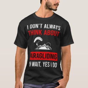 Denken Sie an Paragliding Paragleiter Paraglider T-Shirt