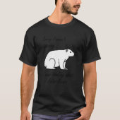 Denken Sie an Polar Bären Niedlich Bären Wildlife T-Shirt (Vorderseite)