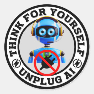 Denken Sie an sich selbst - UNPLUG AI Runder Aufkleber