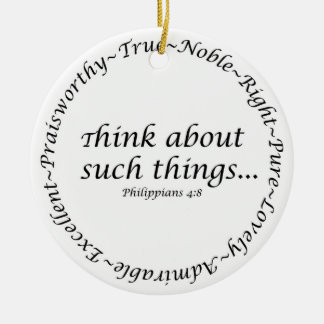 Denken Sie an solche Sachen… Philippians-4:8 Keramikornament