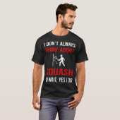 Denken Sie an Squash T-Shirt (Vorne ganz)