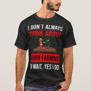 Denken Sie an Wurm Farm Bauer Vermiculture Vermi T-Shirt
