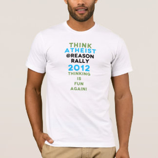 Denken Sie atheistische @Reason Kundgebung! T-Shirt