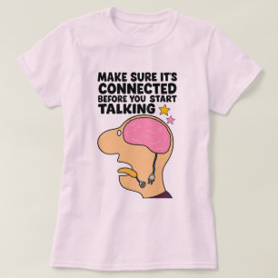Denken Sie, bevor Sie sprechen - Funny Brain Desig T-Shirt