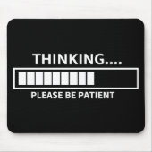Denken Sie bitte warten T - Shirt Mousepad (Vorne)