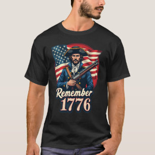 Denken Sie daran, 1776 Patriotischer Soldat T - Sh T-Shirt
