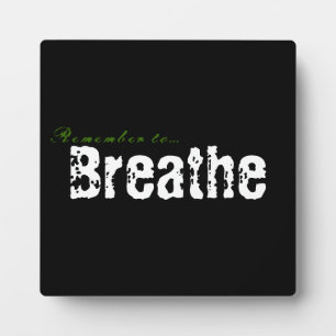 Denken Sie daran... Breathe Plaque Fotoplatte