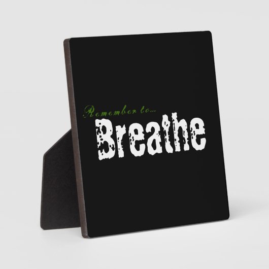 Denken Sie daran... Breathe Plaque Fotoplatte (Vorderseite)