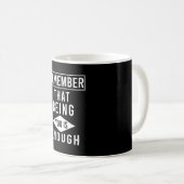 Denken Sie daran, dass es genügt, Sie zu sein Kaffeetasse (VorderseiteRechts)
