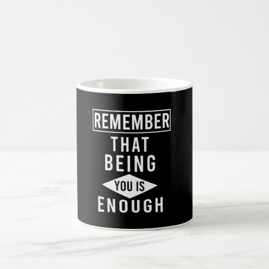 Denken Sie daran, dass es genügt, Sie zu sein Kaffeetasse (Mittel)