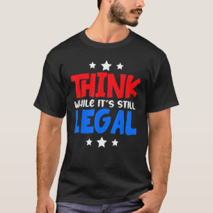 Denken Sie daran, dass es immer noch rechtliches p T-Shirt