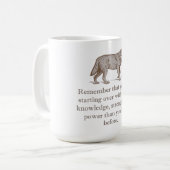 Denken Sie daran, dass Sie von vorne anfangen Kaffeetasse (Vorderseite Links)