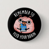 Denken Sie daran, Ihr Gehirn Anatomie Pun Dunkel B Button (Vorderseite)