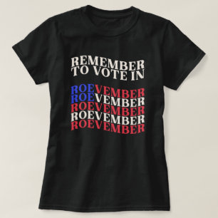Denken Sie daran, im Roevember Progressive 2024 zu T-Shirt