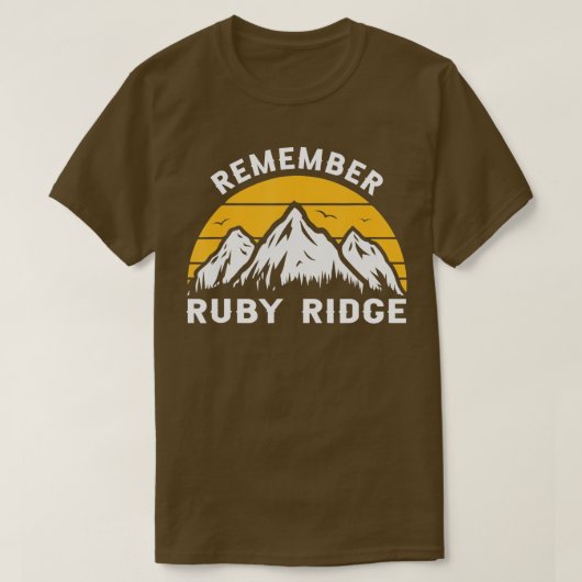 Denken Sie daran, Ruby Ridge Idaho Mountain 1 T-Shirt (Design vorne)