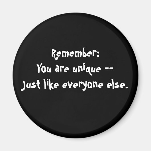 Denken Sie daran: Sie sind einzigartig Magnet (Vorne)