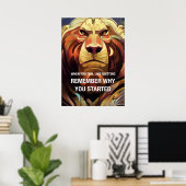 Denken Sie daran, warum Löwenzettel Motivierend si Poster (Heimbüro)