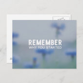 Denken Sie daran, warum Sie angefangen haben Postkarte (Vorne/Hinten)