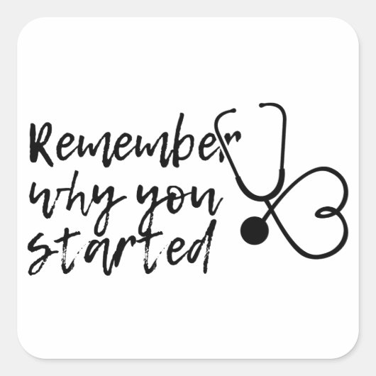 Denken Sie daran, warum Sie angefangen haben Quadratischer Aufkleber (Vorderseite)