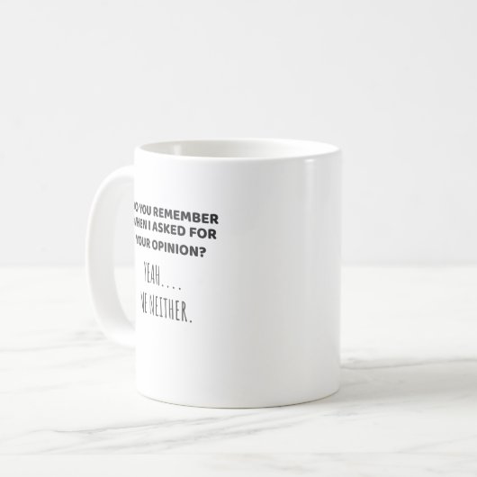 Denken Sie daran, wenn Gefragt Meinung ich weder s Kaffeetasse (Vorderseite Links)