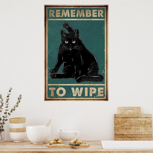 Denken Sie daran, zu wischen - Schwarzes Katzenmet Poster (Küche)
