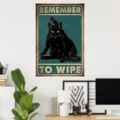 Denken Sie daran, zu wischen - Schwarzes Katzenmet Poster (Heimbüro)