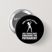 Denken Sie darüber nach, das Patriarchat zu zersch Button (Vorne & Hinten)