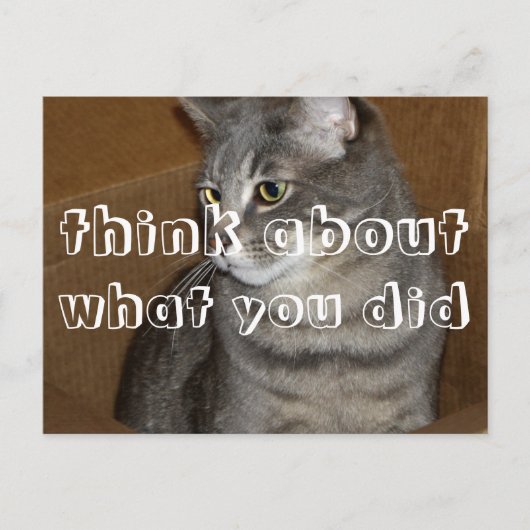Denken Sie darüber nach, was Sie getan haben Postkarte (Vorderseite)