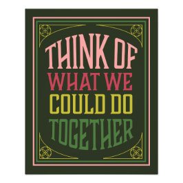 Denken Sie darüber nach, was wir gemeinsam tun kön Fotodruck