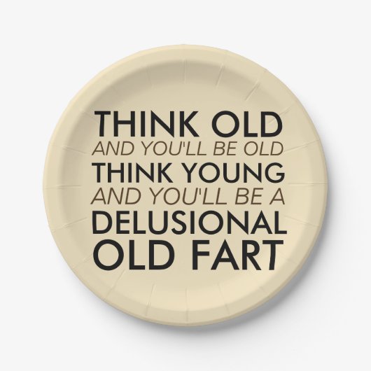 Denken Sie, dass alt und Sie alt seien Sie Pappteller (Vorderseite)