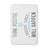 Denken Sie, dass die positiven u. positiven Sachen Badematte (Vorderseite Vertikal)