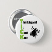 Denken Sie, dass es nicht töten kann? Denken Sie Button (Vorne & Hinten)