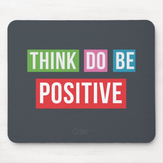 Denken Sie, dass Positiv Positiv ist Zitat Mousepad (Vorne)