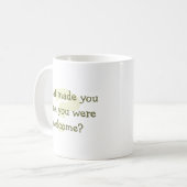 Denken Sie, dass Sie willkommen sind? Tasse (Vorderseite Links)