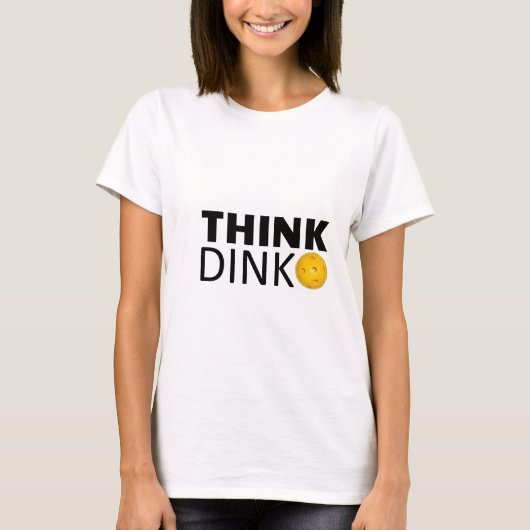 Denken Sie Dink (Pickleball) T-Shirt (Vorderseite)