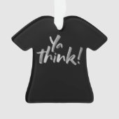 Denken Sie! Funny Christmas T - Shirt Letting Ornament (Vorderseite)
