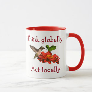Denken Sie global handeln lokal Hummingbird Red Ta Tasse