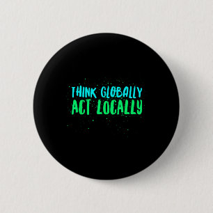Denken Sie global handeln lokal und ökologisch Button