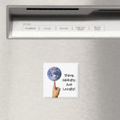 "Denken Sie global, handeln Sie lokal!" Magnet (In Situ (Geschirrspüler))