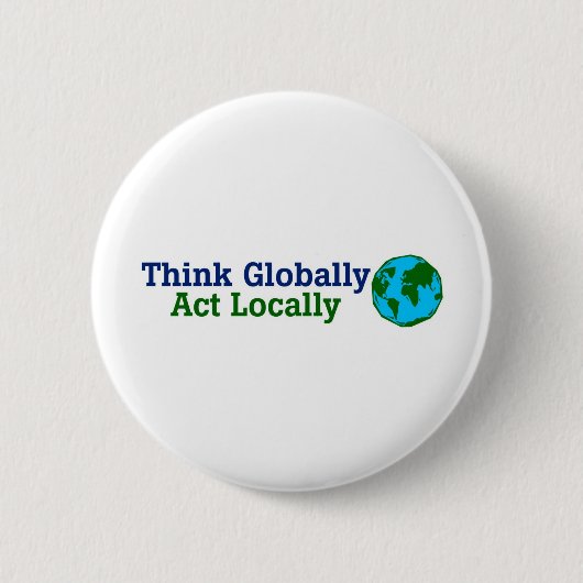 Denken Sie global, Tat am Ort Button (Vorderseite)
